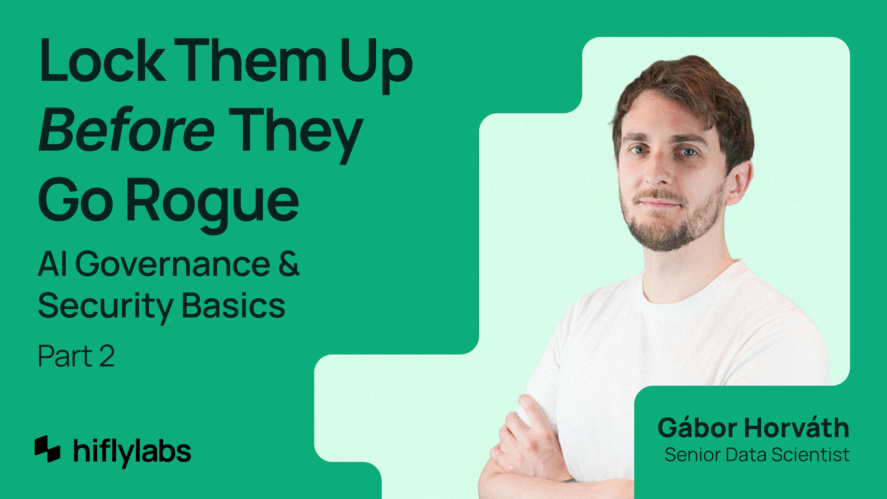 Cover image for “Sandboxing Your AI Agents" part 2 of Hiflylabs' AI Governance and Security Basics series.